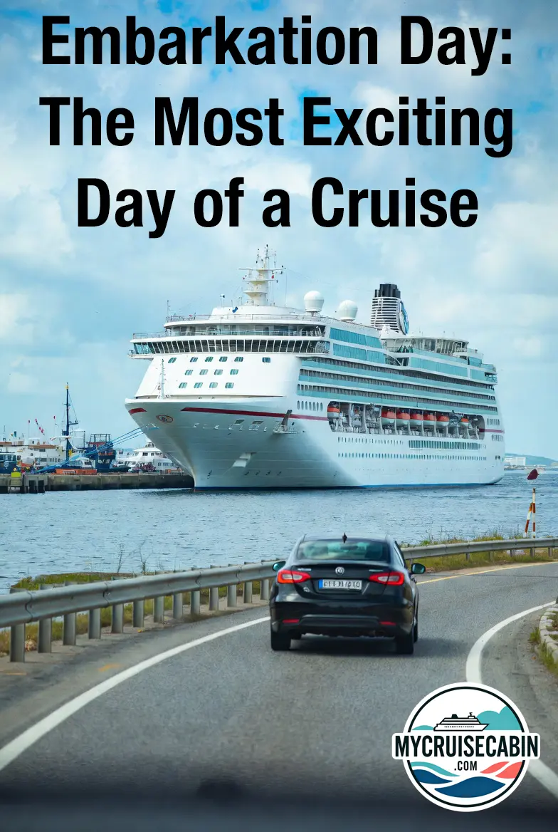 Embarkation Day: The Most Exciting Day of a Cruise