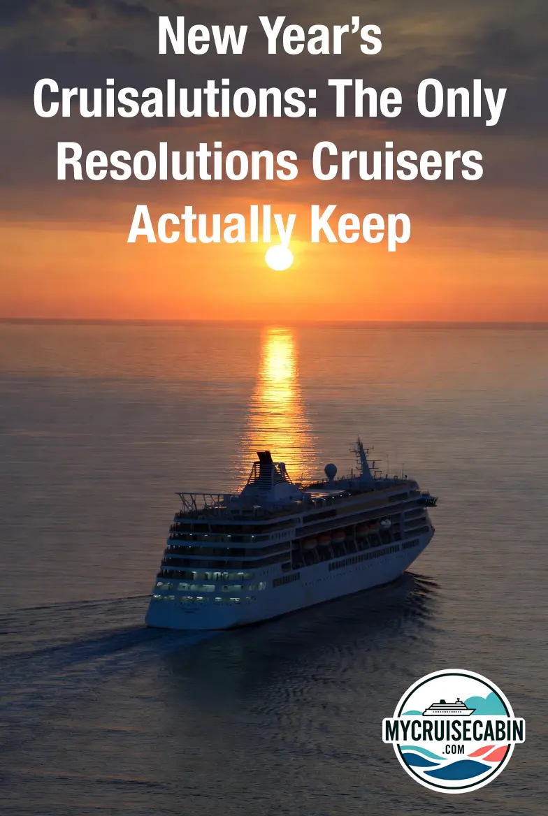 New Year’s Cruisalutions: The Only Resolutions Cruisers Actually Keep