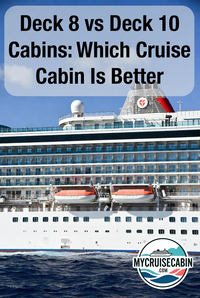 Deck 8 vs Deck 10 Cabins: Which Cruise Cabin Is Better (and for Who)