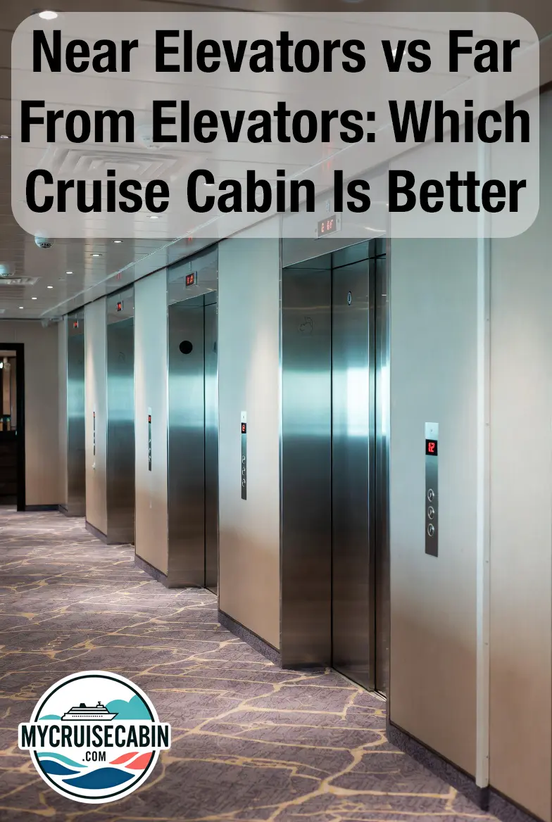 Near Elevators vs Far From Elevators: Which Cruise Cabin Is Better (and for Who)