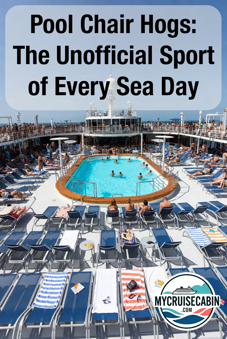 Pool Chair Hogs: The Unofficial Sport of Every Sea Day