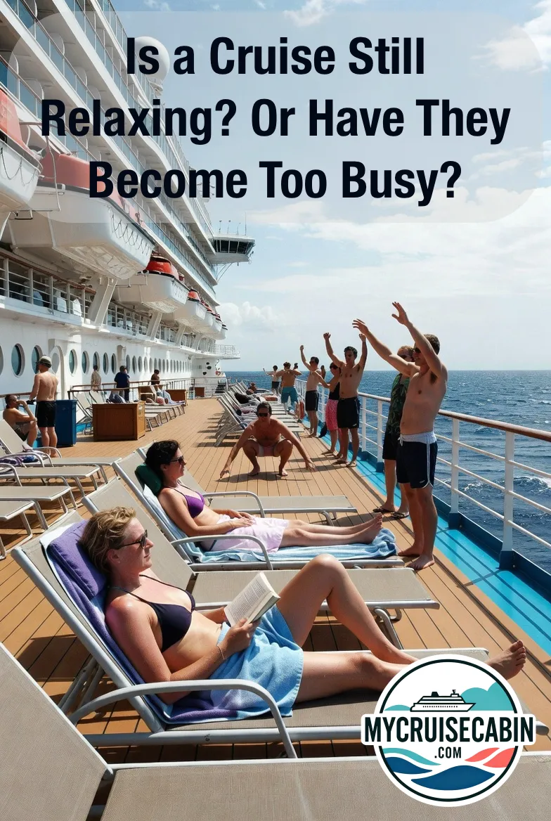 Is a Cruise Still Relaxing? Or Have They Become Too Busy?